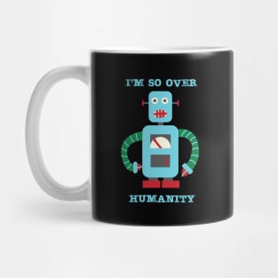 So Over Humanity Mug